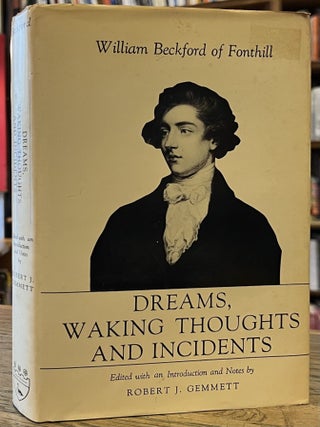 Item #100731 Dreams, Waking Thoughts and Incidents. William Beckford of Fonthill, Robert J....