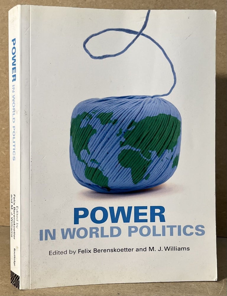 Item #100781 Power in World Politics. Felix Berenskoetter, M. J. Williams.