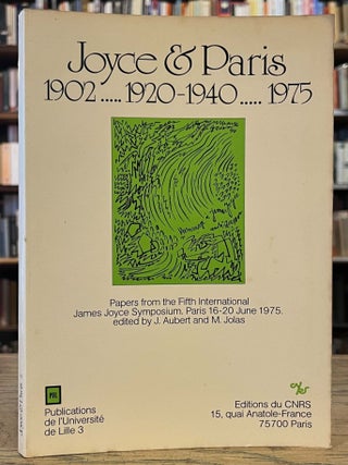 Item #101035 Joyce & Paris _ 1902.....1920 - 1940.....1975 _ Papers from the Fifth International...