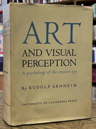 Item #101063 ART AND VISUAL PERCEPTION _ a psychology of the creative eye. Rudolf Arnheim