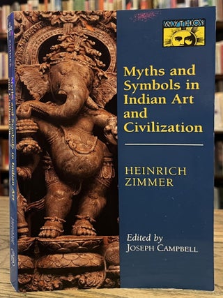 Item #101334 Myths and Symbols in Indian Art and Civilization. Heinrich Zimmer, Joseph Campbell
