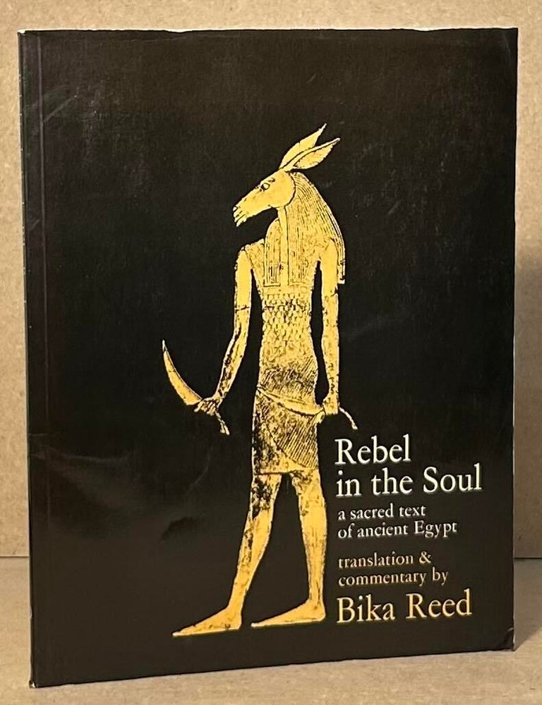 Rebel in the Soul _ A Sacred Text of Ancient Egypt | Bika Reed ...
