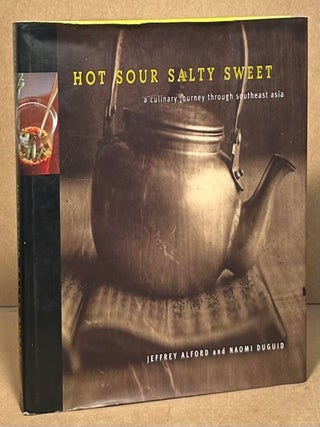 Item #101814 Hot Sour Salty Sweet _ a culinary journey through southeast asia. Jeffrey Alford,...