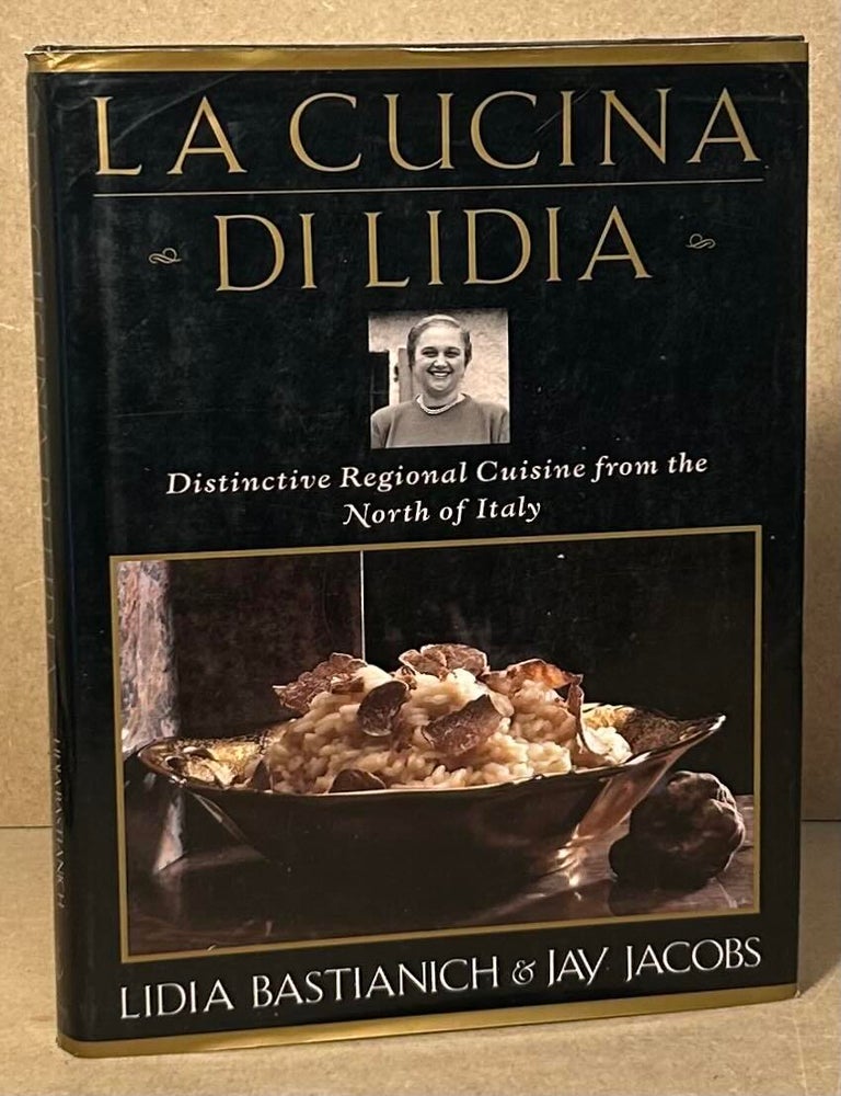 Item #101845 La Cucina Di Lidia _ Distinctive Regional Cuisine from the North of Italy. Lidia Bastianich, Jay Jacobs.