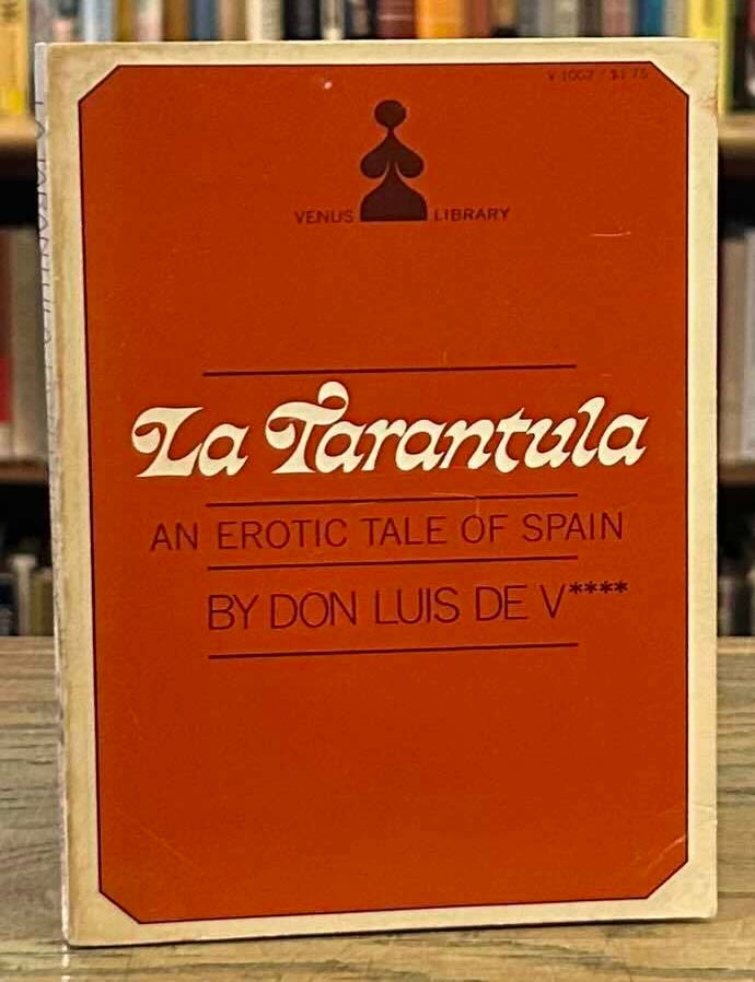 Item #102028 La Tarantula _ An Erotic Tale of Spain. Don Luis De V. ****.