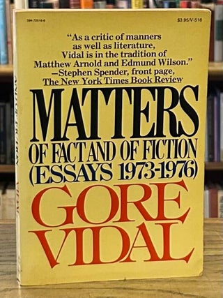 Item #102632 Matters of Fact and Fiction _ (Essays 1973-1976). Gore Vidal