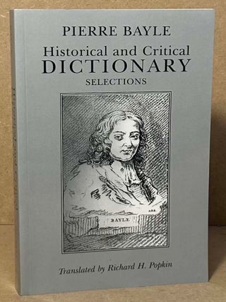 Item #103906 Historical and Critical Dictionary _ Selections. Pierre Bayle, Richard Popkin, trans