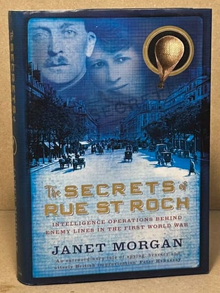 Item #103957 The Secrets of Rue St Roch _ Intelligence Operations Behind Enemy Lines in the First...