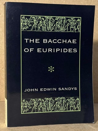 Item #104496 The Bacchae Of Euripades _ with Critical and Explanatory Notes _ and with Numerous...
