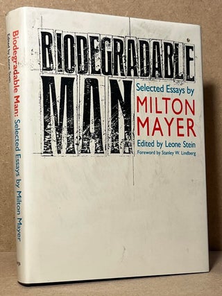 Item #104934 Biodegradable Man. Milton Mayer, Leone Steine, Stanley W. Lindberd, fore