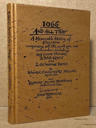 Item #105812 1066 and All That _ Memorable History of England. Walter Carruthers Sellar, Robert...
