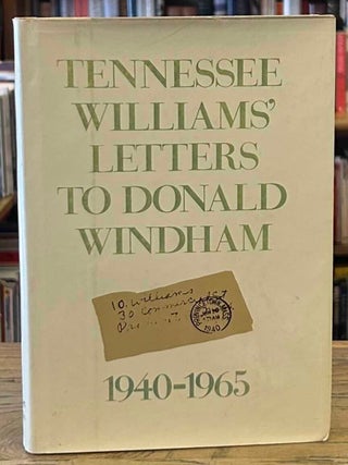 Item #106357 Tennessee Williams' Letters to Donald Windham 1940-1965. Tennessee Williams, Donald...