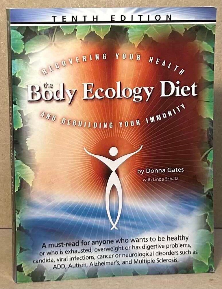 Item #106394 The Body Ecology Diet _ Recovering Your Health and Rebuilding Your Immunity. Donna Gates.