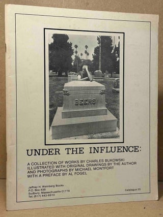 Item #106703 Under the Influence _ A Collection of Works by Charles Bukowski. Charles Bukowski,...