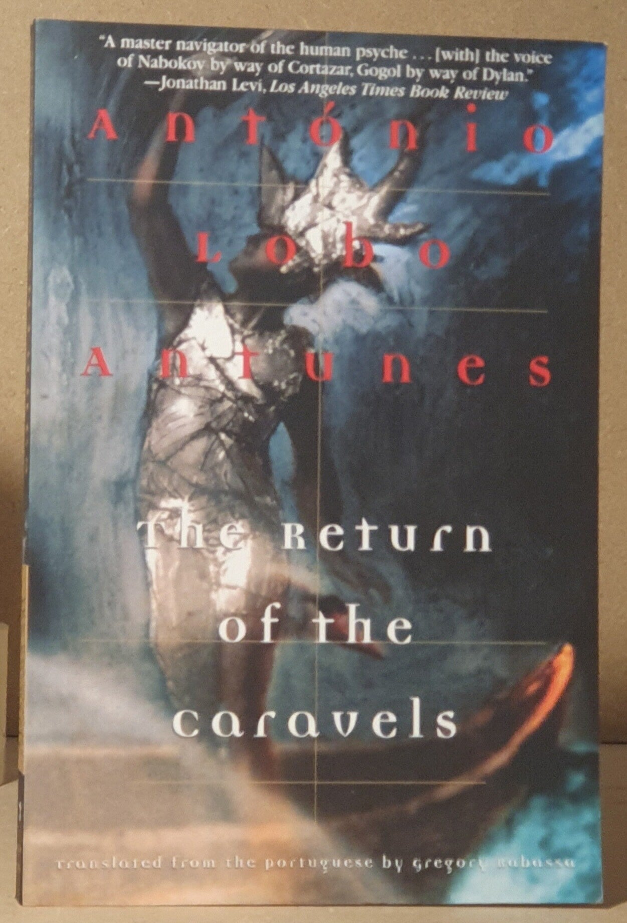 The return of the caravels | Antonio Lobo Antunes, Gregory Rabassa ...