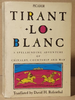 Item #107801 Tirant Lo Blanc. Joanot Martorell, Marti Joan de Galba, David H. Rosenthal, fore trans