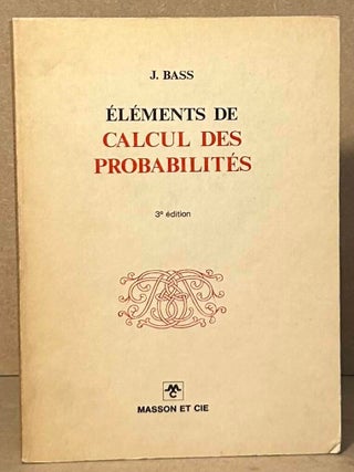 Item #108417 Elements de Calcul des Probabilites. J. Bass