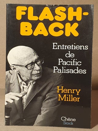 Item #108730 Flash Back _ Entretiens a Pacific Palisades avec Christian de Bartillat. Henry Miller
