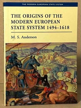Item #109064 The Origins of the Modern European State System 1494-1618. M. S Anderson