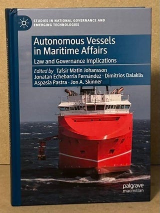 Item #109760 Autonomous Vessels in Maritime Affairs _ Law and Governance Implications. Tafsir...