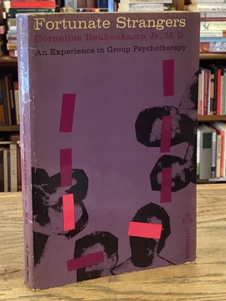 Item #112365 Fortunate Strangers _ An Experience in Group Psychotherapy. Cornelius Beukenkamp Jr