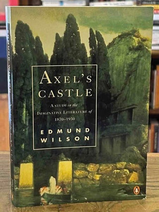 Item #112561 Axel's Castle _ A Study in the Imaginative Literature of 1870-1930. Edmund Wilson