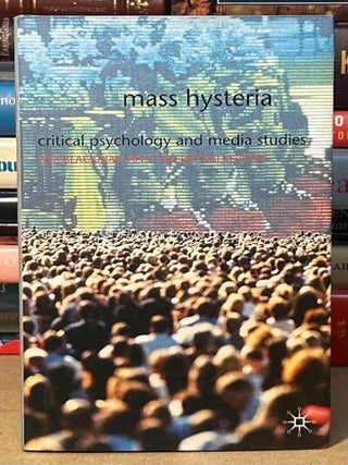 Item #113047 Mass Hysteria _ Critical Psychology and Media Studies. Lisa Blackman, Valerie...