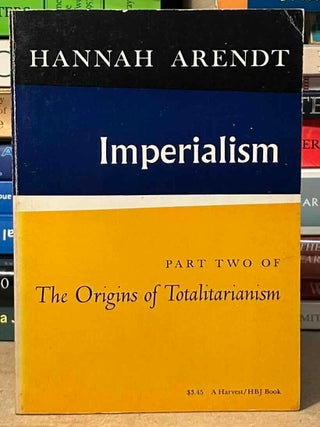 Item #113071 Imperialism _ Part Two of The Origins of Totalitarianism. Hannah Arendt