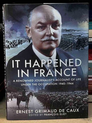 Item #113168 It Happened in France _ A Renowned Journalist's Account of Life Under the Occupation...