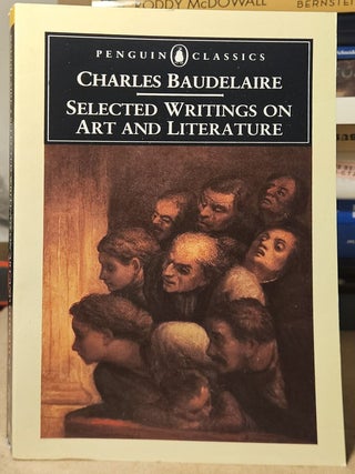 Item #113186 Selected Writings on Art and Literature. Charles Baudelaire