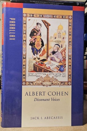Item #113362 Albert Cohen _ Dissonant Voices. Jack I. Abecassis