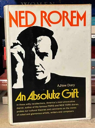 Item #113532 An Absolute Gift _ A New Diary. Ned Rorem