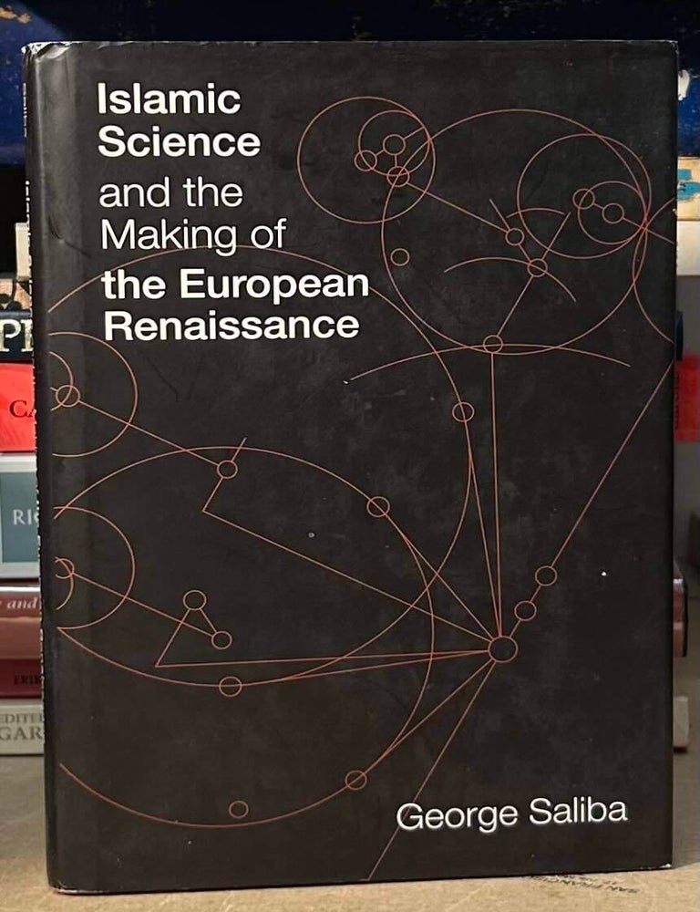 Islamic Science and the Making of the European Renaissance | George ...