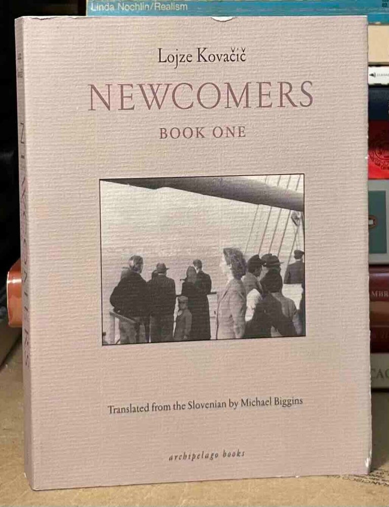 Newcomers _ Book One | Lojze Kovacic, Michael Biggins, trans ...