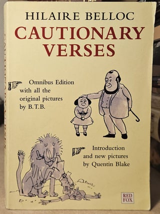 Item #114154 Cautionary Verses. Hilaire Belloc, B T. B, illustration