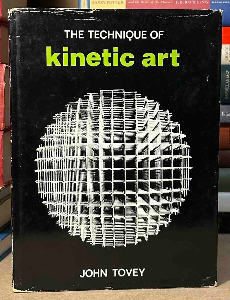 The Technique of Kinetic Art | John Tovey | Cloth/dust jacket Small Quarto