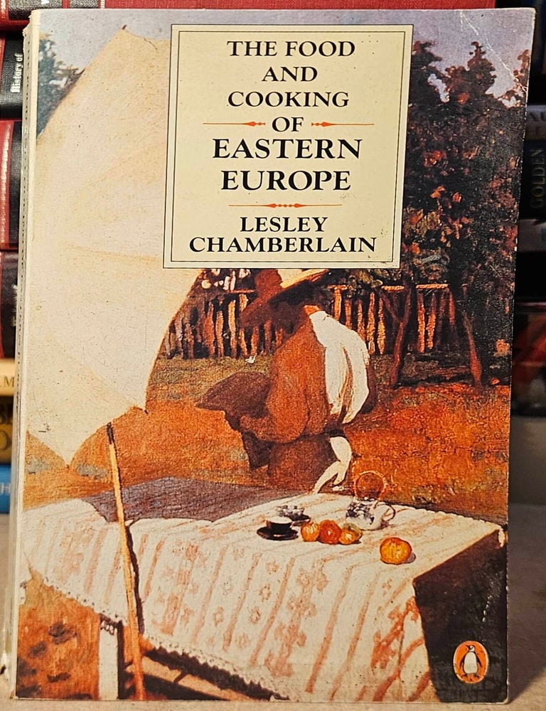Item #114222 The Food and Cooking of Eastern Europe. Lesley Charmberlain.