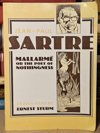 Mallarme, or the Poet of Nothingness. Jean-Paul Sartre, Ernest Sturm, trans.