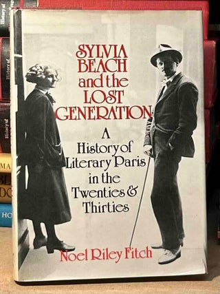 Item #114257 Sylvia Beach and the Lost Generation _ A History of Literary Paris in the Twenties &...