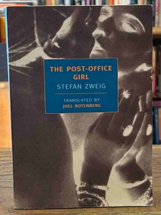 Item #114445 The Post-Office Girl. Stefan Zweig, Joel Rotenberg, trans