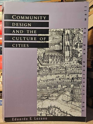 Community Design and the Culture of CIties _ The crossroad and the wall