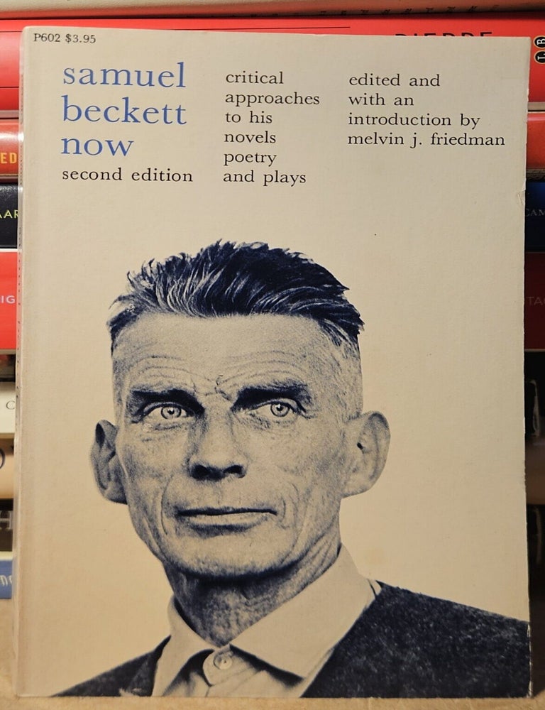 Item #114515 samuel beckett now _ critical approaches to his novels, poetry and plays _ second edition. Samuel Beckett.