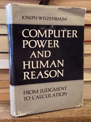 Item #114528 Computer Power and Human Reason _ From Judgement to Calculation. Joseph Weizenbaum