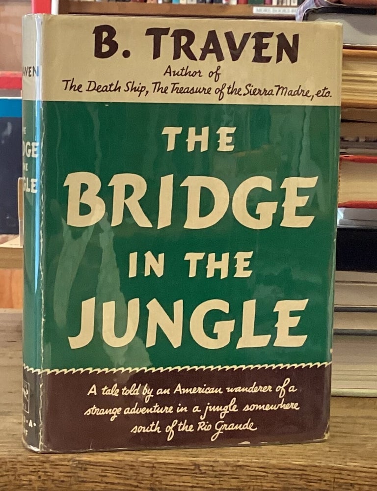 Item #114593 The Bridge in the Jungle. B. Traven.