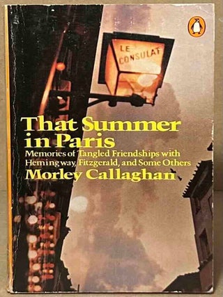 Item #114673 That Summer in Paris _ Memories of Tangled Friendships with Hemingway, Fitzgerald,...