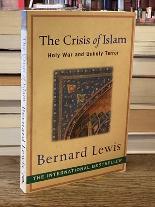 Item #114704 The Crisis of Islam _ Holy War and Unholy Terror. Bernard Lewis
