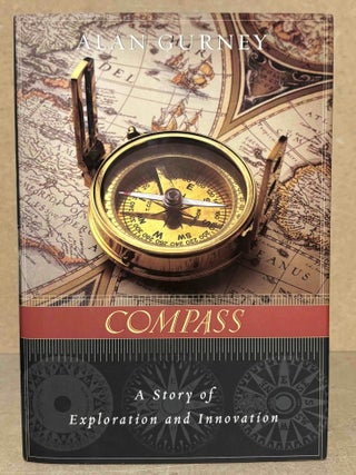 Item #114707 Compass _ A Story of Exploration and Innovation. Alan Gurney