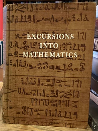 Item #114799 Excursions into Mathematics. Anatole Beck, Michael N. Bleicher, Donald W. Crowe