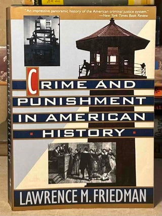 Item #114892 Crime and Punishment in American History. Lawrence M. Friedman