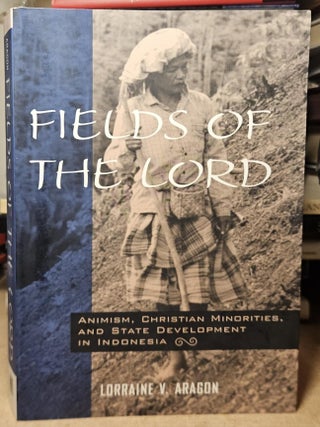 Item #114959 Fields of the Lord _ Animism, Christian Minorities, and State Development in...